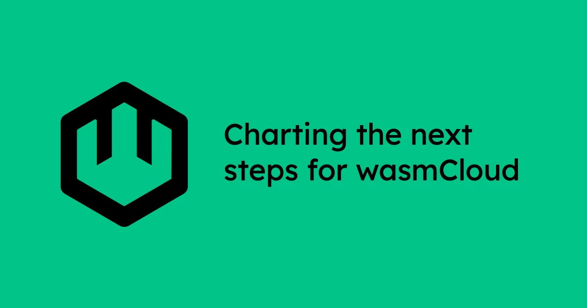 Charting the next steps for wasmCloud